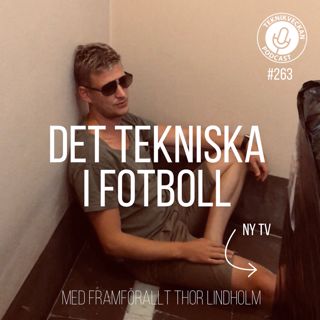 Avsnitt 263: Det tekniska i fotboll