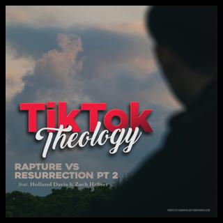 Rapture vs. Resurrection Pt. 2 (with Holland Davis & Zach Hafner)