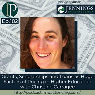 Grants, Scholarships, and Loans as Huge Factors of Pricing in Higher Education with Christine Carragee