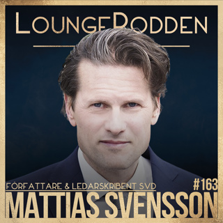 #163 - Mattias Svensson: Liberalen som räddades av Marxister & Ledarredaktionen