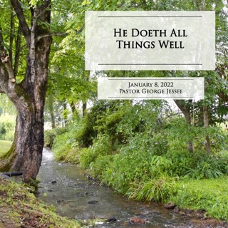 He Doeth All Things Well