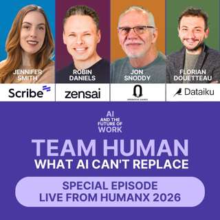 SE 25: What AI Can't Replace, with the CEOs of Scribe, Operative Games, and Dataiku, and the CBO of Zensai | Live from HumanX 2026 Special Episode