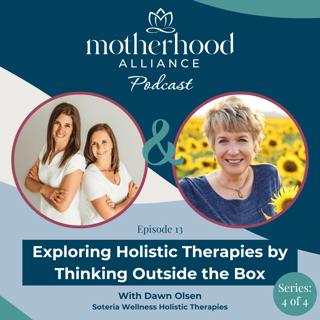 Exploring Holistic Therapies by Thinking Outside the Box w/ Dawn Olsen | Soteria Wellness