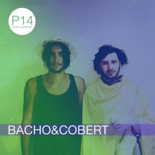 Bacho & Cobert - P14 Video Podcast