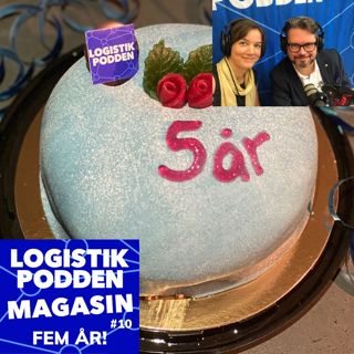 Logistikpodden Magasin #10 - Logistikpodden fem år