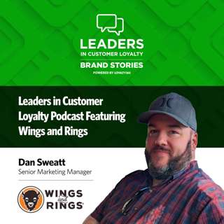 #493: Leaders in Customer Loyalty: Brand Stories | Wings and Rings: Loyalty is Everything