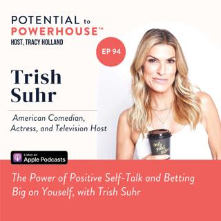 The Power of Positive Self-Talk and Betting Big on Youself, with Trish Suhr