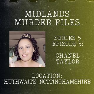 Episode 58 - Chanel Taylor (Huthwaite, Nottinghamshire, 2004)