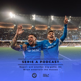 Ep.158: Napoli win another big game, AC Milan entertain the masses