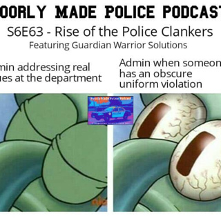 S6E63 Rise of the Police Clankers