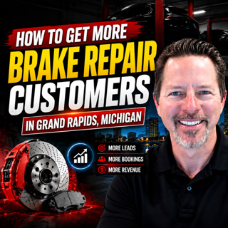 How to Get More Brake Repair Customers With Google Ads