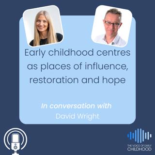 Early childhood centres as places of influence, restoration and hope