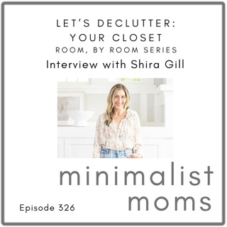 Let's Declutter: Your Closet with Shira Gill (EP326) [Room by Room Series]