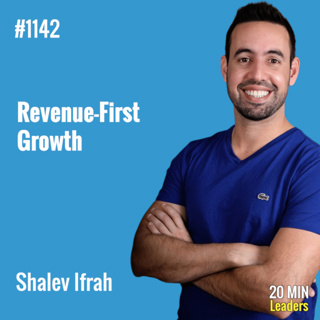 Ep1142: Shalev Ifrah: Revenue-First Growth