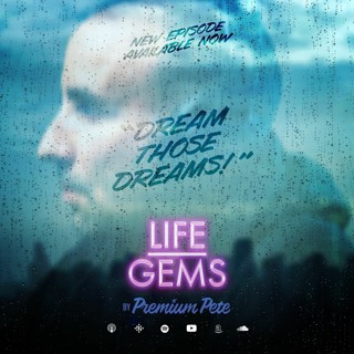 Life Gems “Dream Those Dreams”