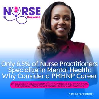 Only 6.5% of Nurse Practitioners Specialize in Mental Health: Why Consider a PMHNP Career (With Dr. Gabrielle P. Abelard)