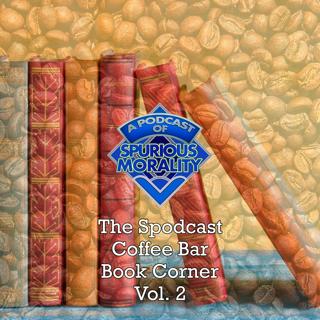 The Spodcast Coffee Bar Book Corner Vol. 2