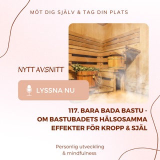 117. Bara bada bastu - om bastubadets hälsosamma effekter för kropp & själ