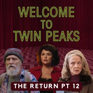 Twin Peaks: The Return, Part 12