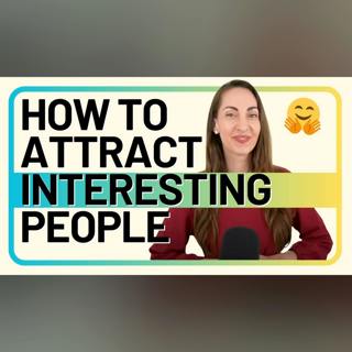 7 Tips to attract the right people socially, professionally and romantically be more approachable
