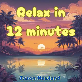 Relax in 12 minutes