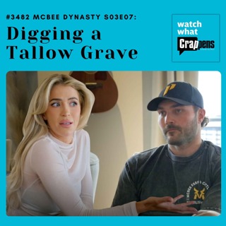 #3482 McBee Dynasty S03E07: Digging a Tallow Grave
