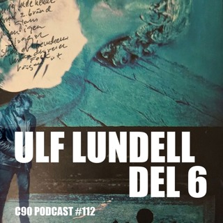 C90 #112: Ulf Lundell del 6