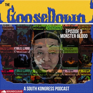 The GooseDown #3 - Monster Blood