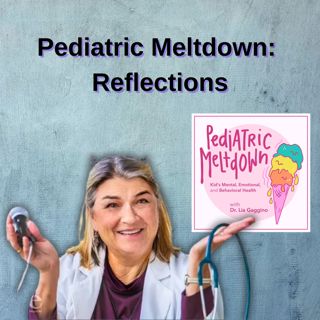 206. Pediatric Meltdown Reflections