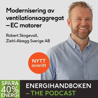 Modernisering av ventilationsaggregat - EC motorer Med Robert Skogevall