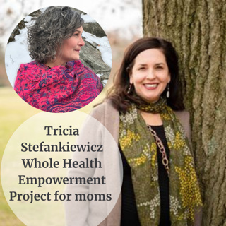Wise Divine Women - Tricia Stefankiewicz - Whole Health Empowerment Project for moms - weight loss, self-improvement, hormones, wellness, health hacks, self-care 