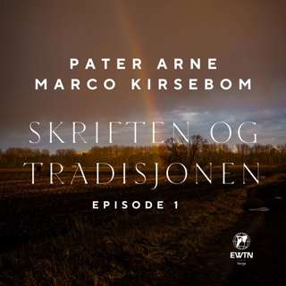 Skriften og Tradisjonen | Introduksjon til katolsk trosopplæring | Episode 1