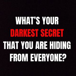 What’s Your Darkest Secret That You Are Hiding From Everyone? | Ask Reddit | Reddit Cheating Stories