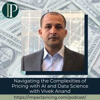 Navigating the Complexities of Pricing with AI and Data Science with Vivek Anand