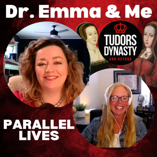 Dr. Emma & Me: Parallel Lives - Juana of Castile and Anne Boleyn