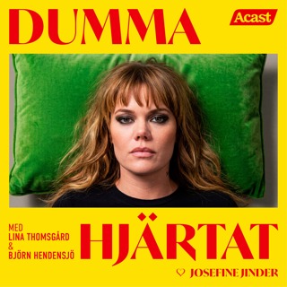 DUMMA HJÄRTAT med Josefine Jinder