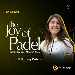 Brittany Dubins on Padel Strategy: Lobs, Partners, and Progression (JOPS03E01)