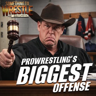 Episode 507: Prowrestling's BIGGEST Offense