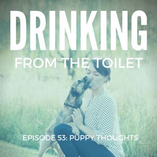 #53: Puppy Thoughts