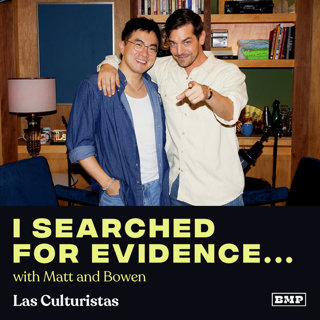 "I Searched For Evidence..." (w/ Matt + Bowen)