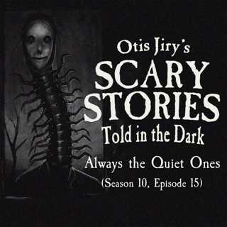 S10E015 – "Always the Quiet Ones" – Scary Stories Told in the Dark