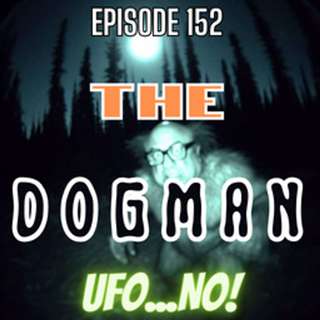 Episode 153: The Dogman