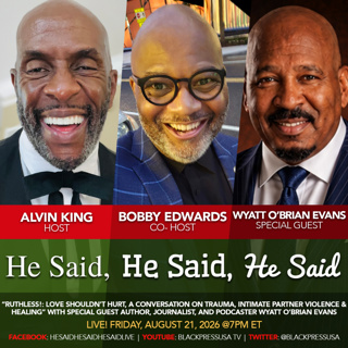 RUTHLESS!: Love Shouldn't Hurt, A Conversation on Trauma, Intimate Partner Violence & Healing” with special guest Author, Journalist, and Podcaster Wyatt O’Brian Evans