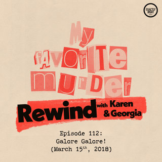Rewind with Karen & Georgia - 112: Galore Galore!