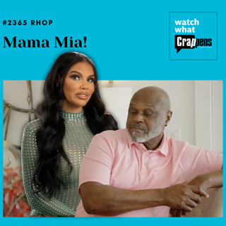 #2365 RHOP, Part 1: Mama Mia!