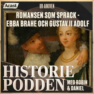 Ur arkiven: Romansen som sprack - Ebba Brahe och Gustav II Adolf (nr 392)