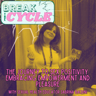 The Journey to Sex Positivity: Embracing Empowerment and Pleasure with Sexual Health Educator Sabrina Baldini