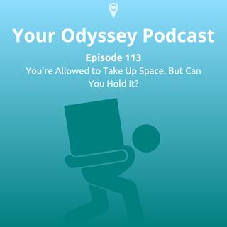 You're Allowed to Take Up Space