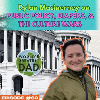 The Fatherhood Framework: Dylan Macinerney on Public Policy, Diapers, and the Culture Wars
