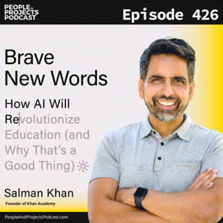 PPP 426 | Sal Khan on AI's Role in Education and Project Management